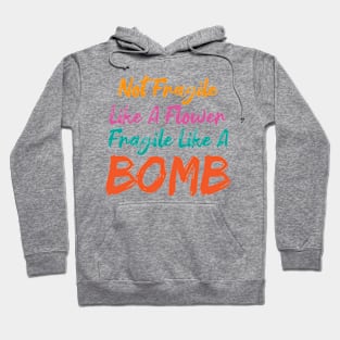 Not Fragile Like A Flower But A Bomb Ruth Bader RBG Feminist Hoodie